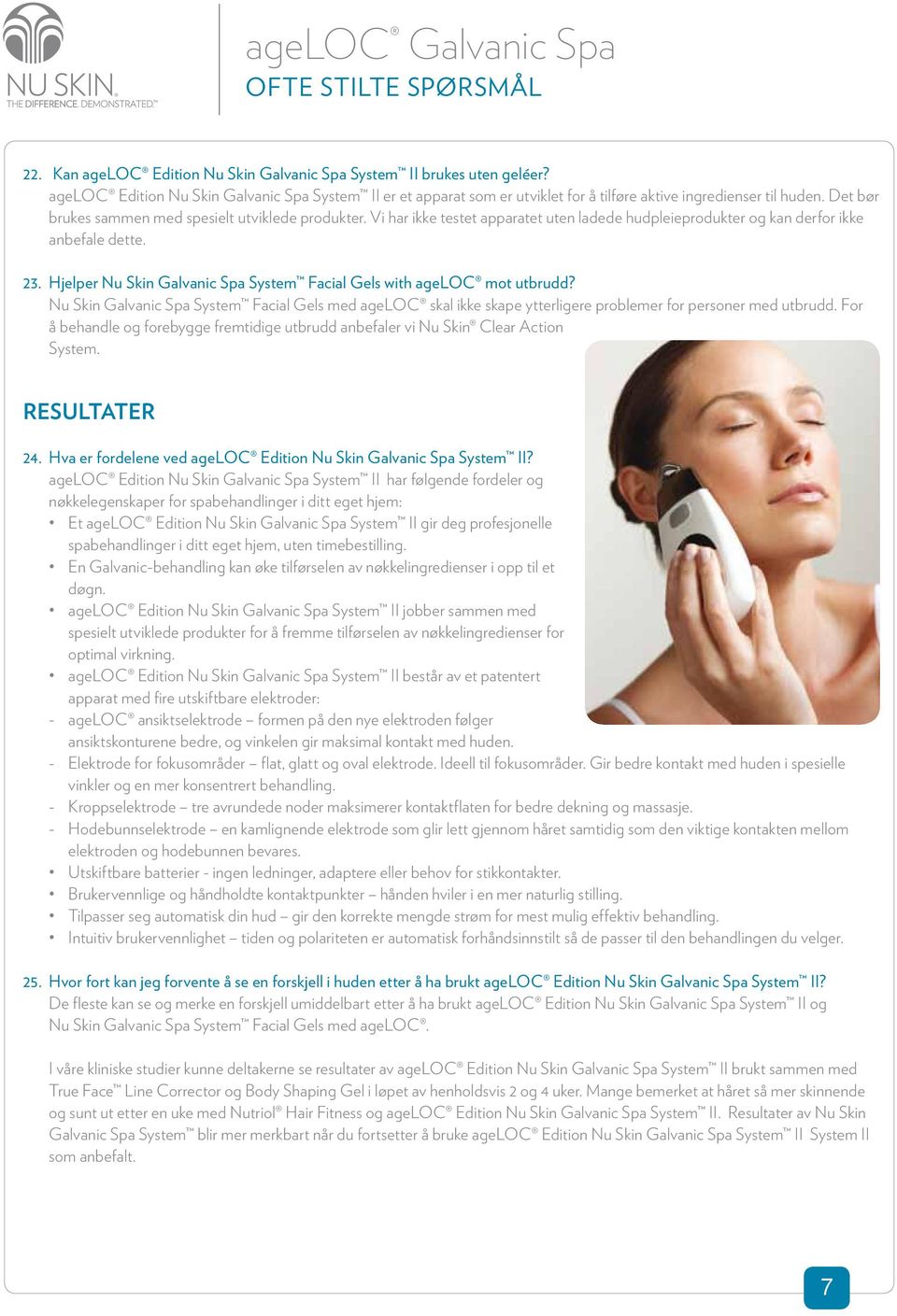 Hjelper Nu Skin Galvanic Spa System Facial Gels with ageloc mot utbrudd? Nu Skin Galvanic Spa System Facial Gels med ageloc skal ikke skape ytterligere problemer for personer med utbrudd.