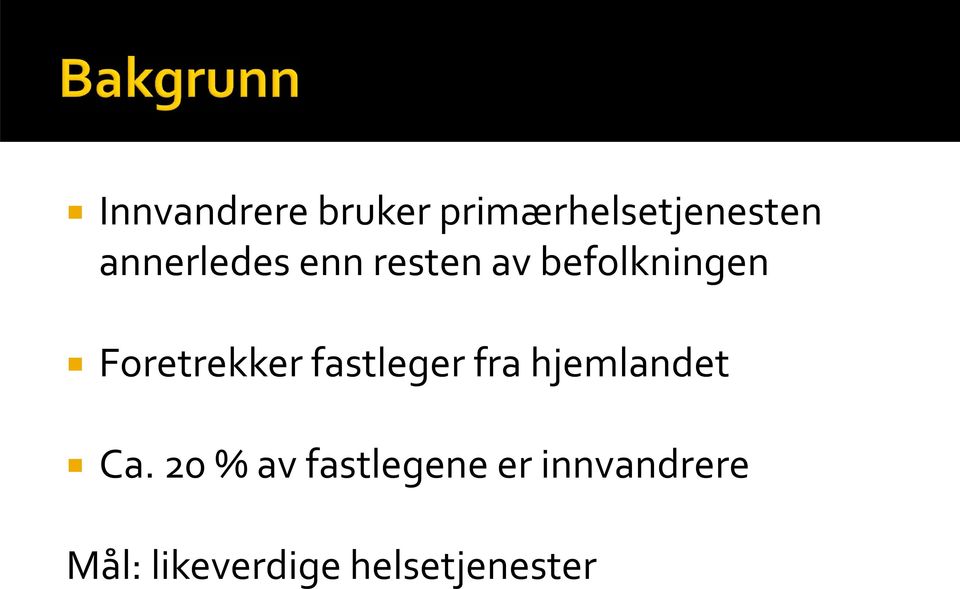 Foretrekker fastleger fra hjemlandet Ca.