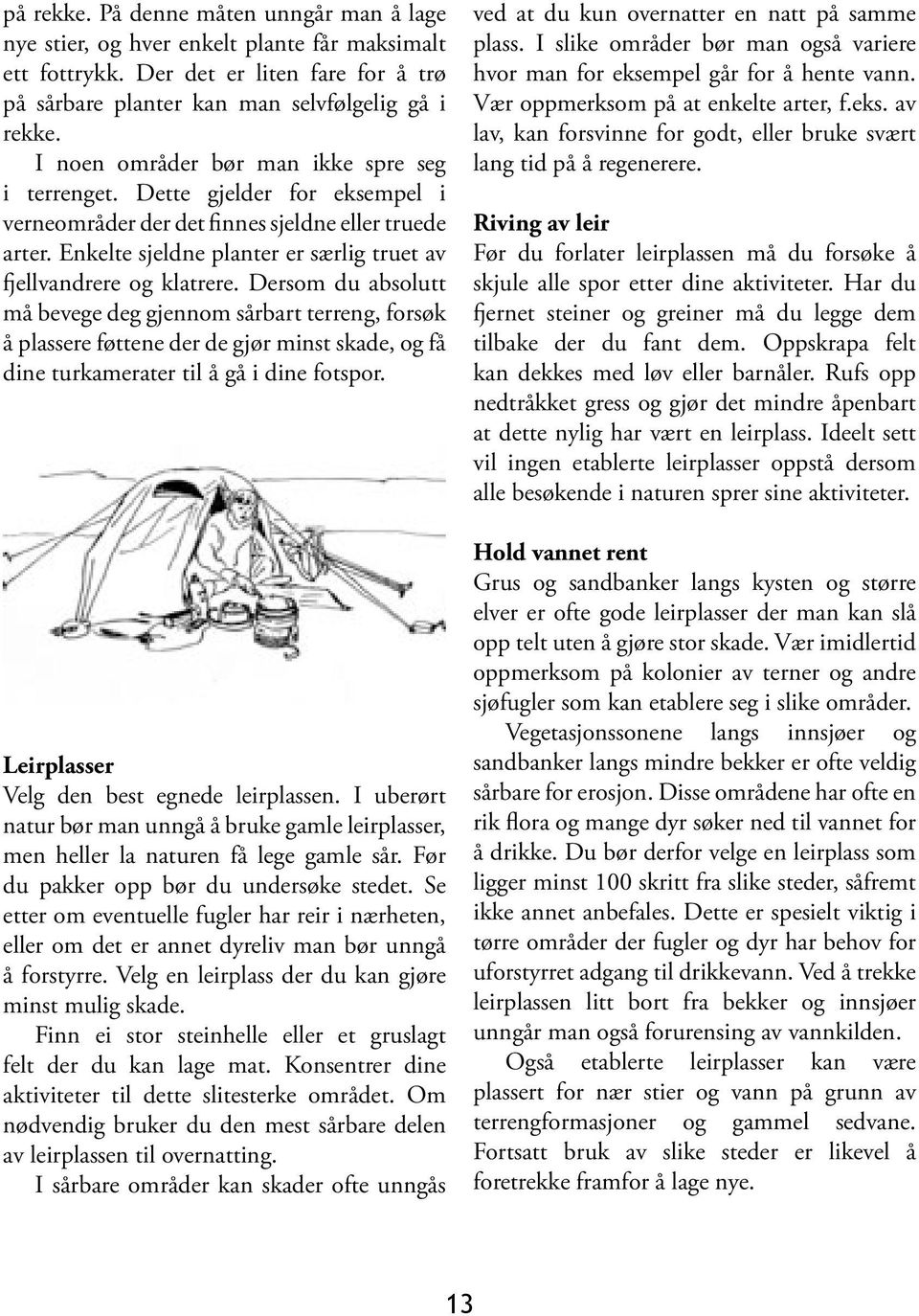 Enkelte sjeldne planter er særlig truet av fjellvandrere og klatrere.