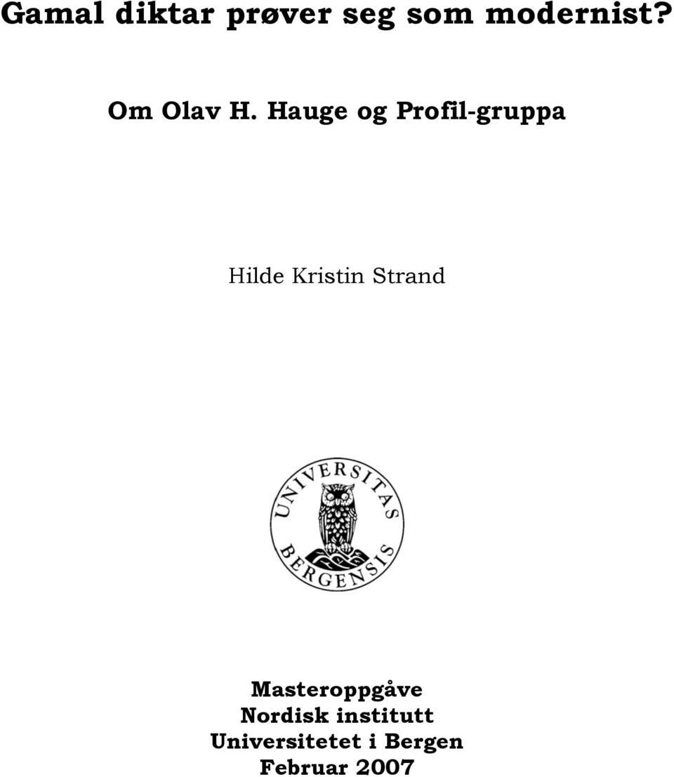 Hauge og Profil-gruppa Hilde Kristin
