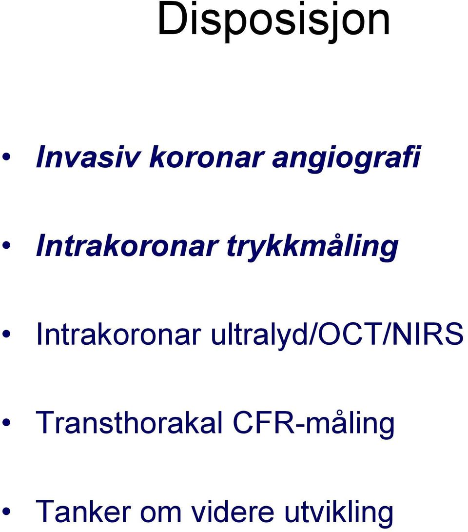 Intrakoronar ultralyd/oct/nirs