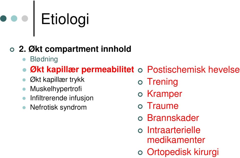 kapillær trykk Muskelhypertrofi Infiltrerende infusjon