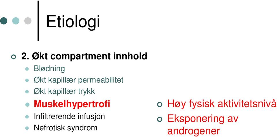 permeabilitet Økt kapillær trykk Muskelhypertrofi