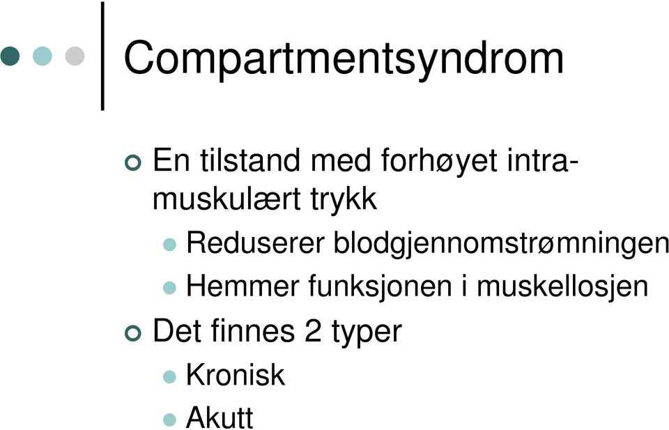 blodgjennomstrømningen Hemmer funksjonen