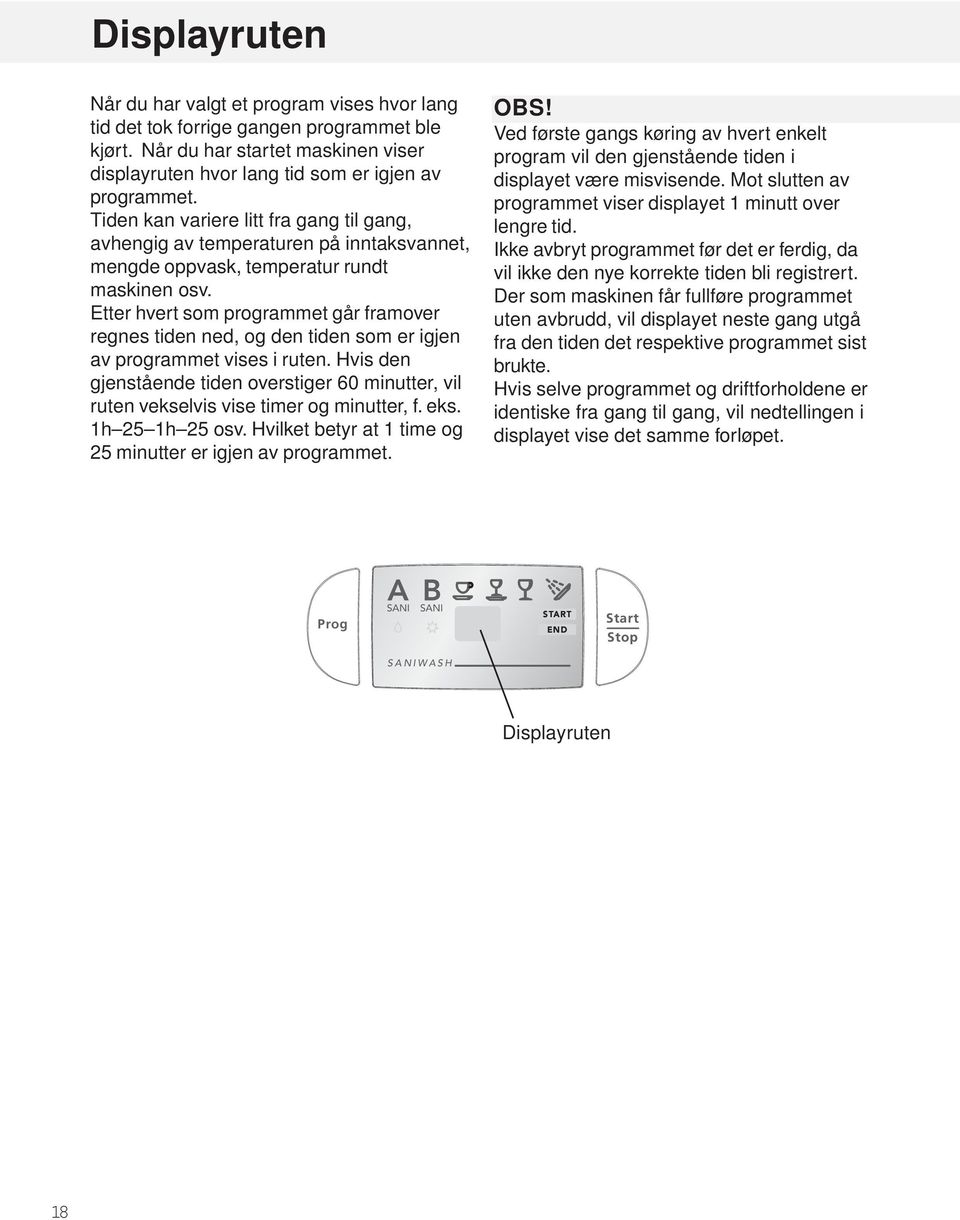 Etter hvert som programmet går framover regnes tiden ned, og den tiden som er igjen av programmet vises i ruten.