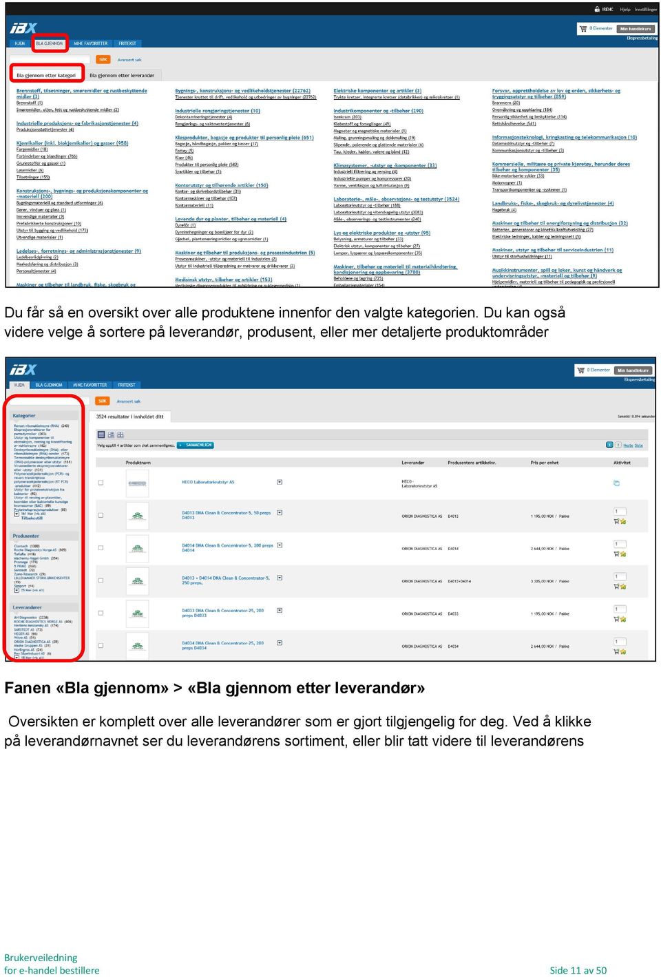 gjennom» > «Bla gjennom etter leverandør» Oversikten er komplett over alle leverandører som er gjort