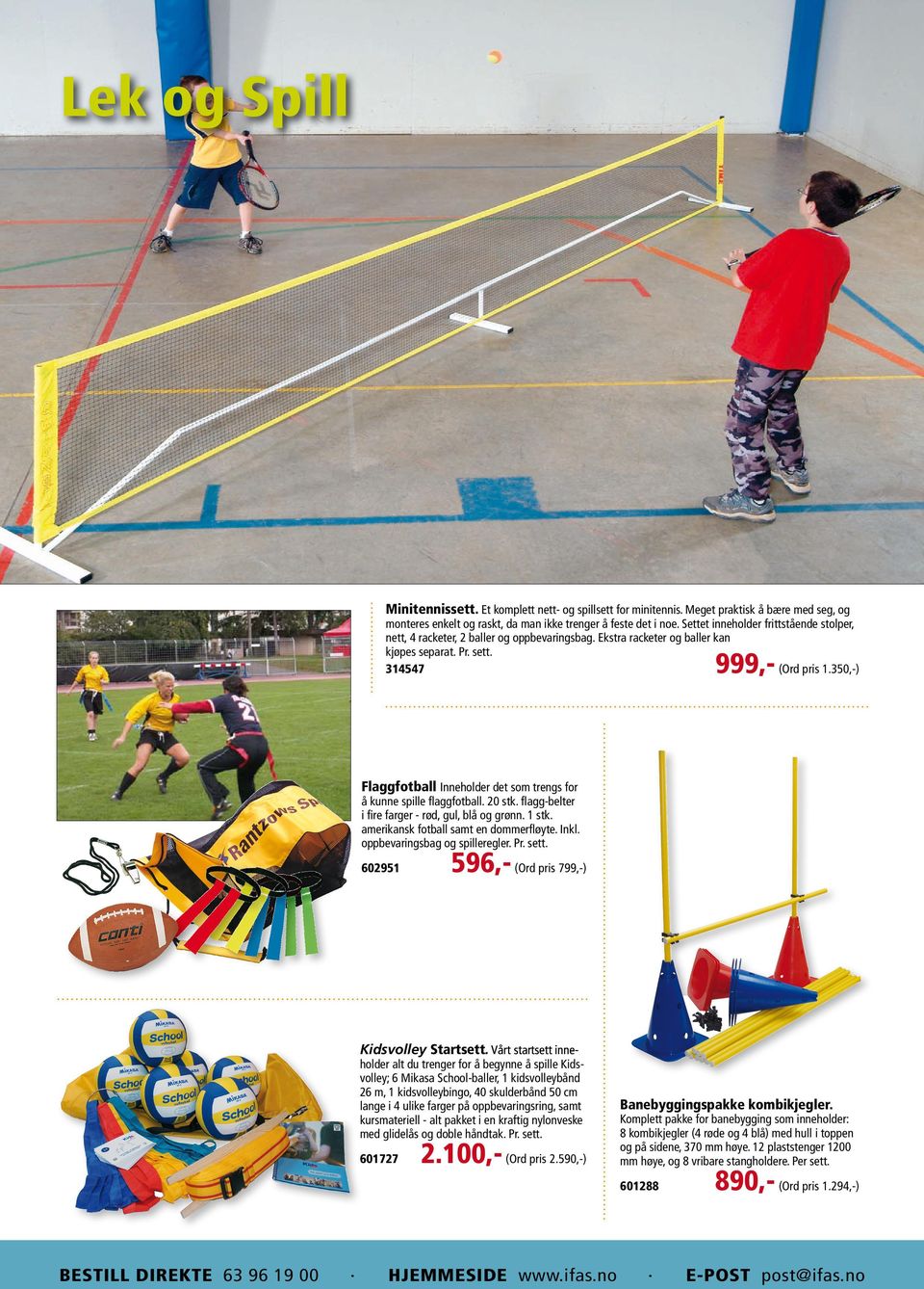 350,-) 999,- Flaggfotball Inneholder det som trengs for å kunne spille flaggfotball. 20 stk. flagg-belter i fire farger - rød, gul, blå og grønn. 1 stk. amerikansk fotball samt en dommerfløyte. Inkl.