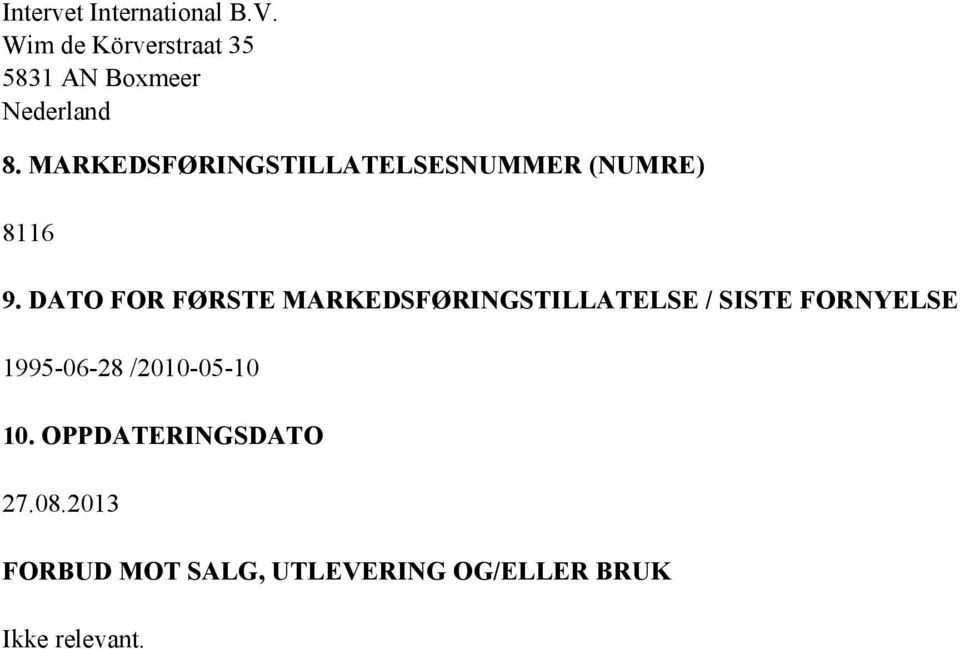 MARKEDSFØRINGSTILLATELSESNUMMER (NUMRE) 8116 9.