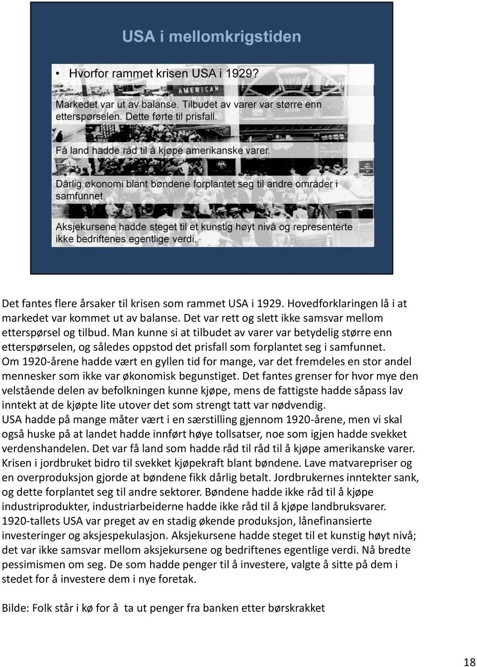 Om 1920-årene hadde vært en gyllen tid for mange, var det fremdeles en stor andel mennesker som ikke var økonomisk begunstiget.