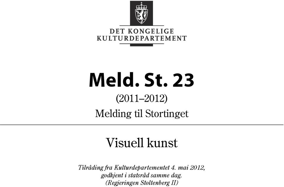 Tilråding fra Kulturdepartementet 4.