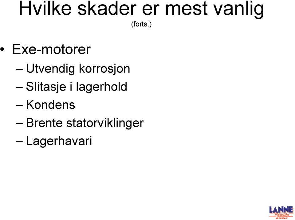 ) Exe-motorer Utvendig korrosjon