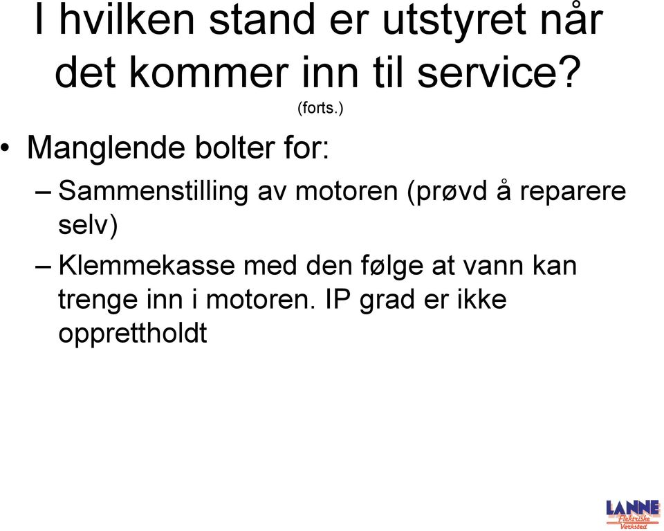 ) Manglende bolter for: Sammenstilling av motoren (prøvd