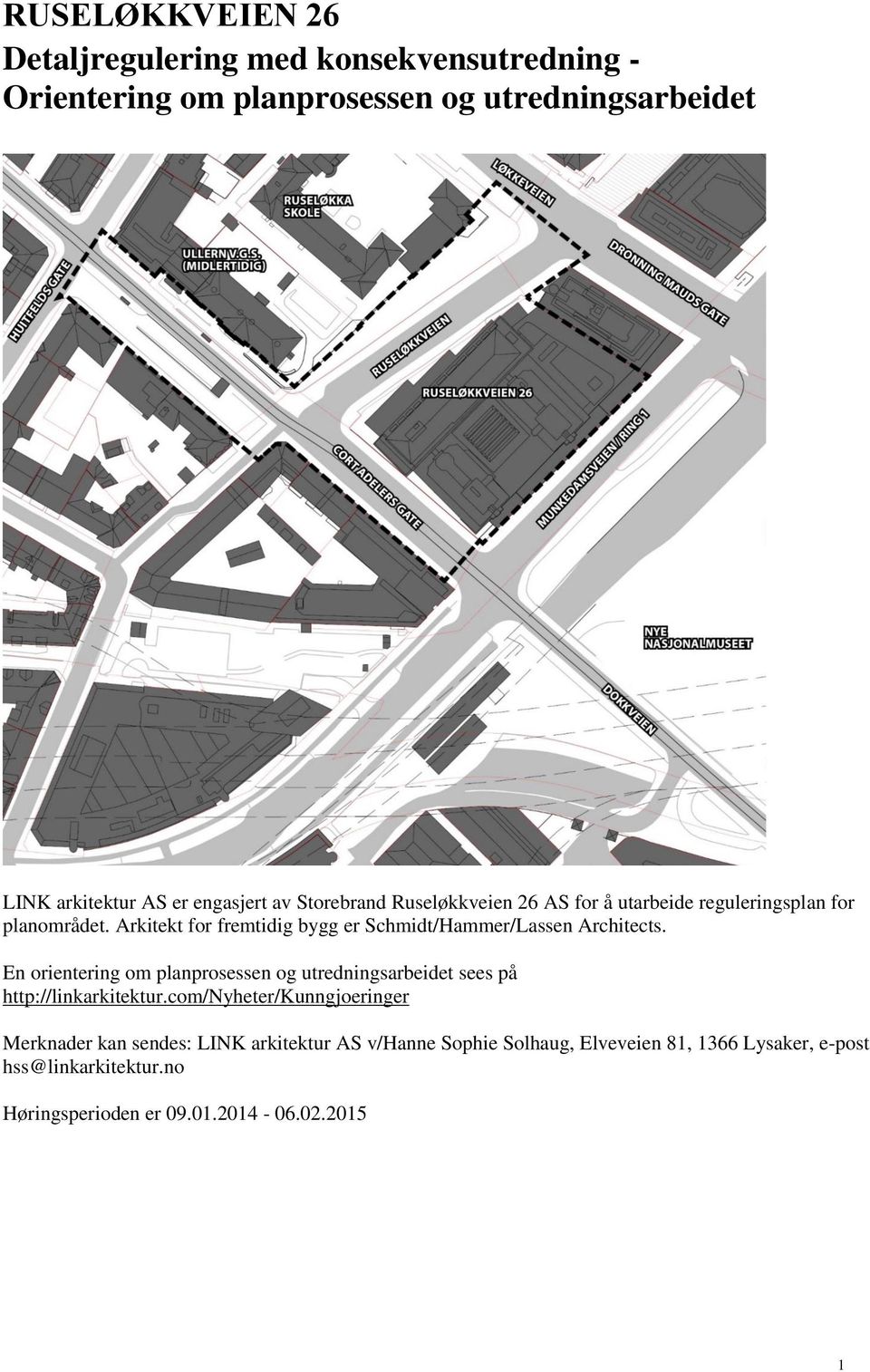 Arkitekt for fremtidig bygg er Schmidt/Hammer/Lassen Architects.