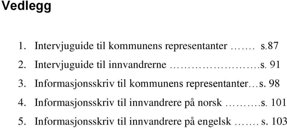 Informasjonsskriv til kommunens representanter s. 98 4.