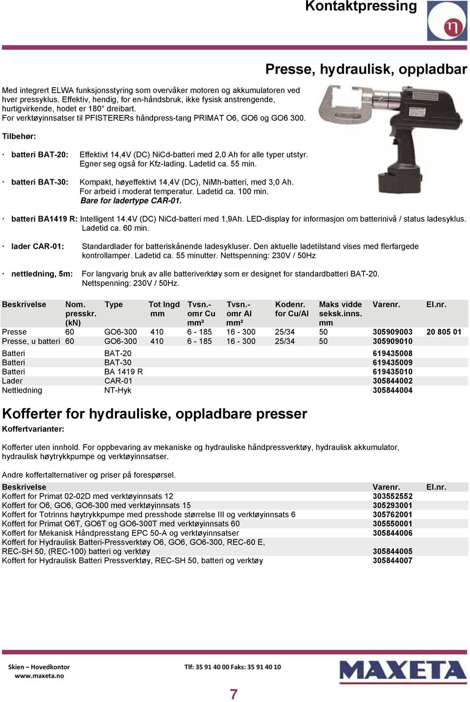 Tilbehør: batteri BAT-20: Effektivt 14,4V (DC) NiCd-batteri med 2,0 Ah for alle typer utstyr. Egner seg også for Kfz-lading. Ladetid ca. 55 min.