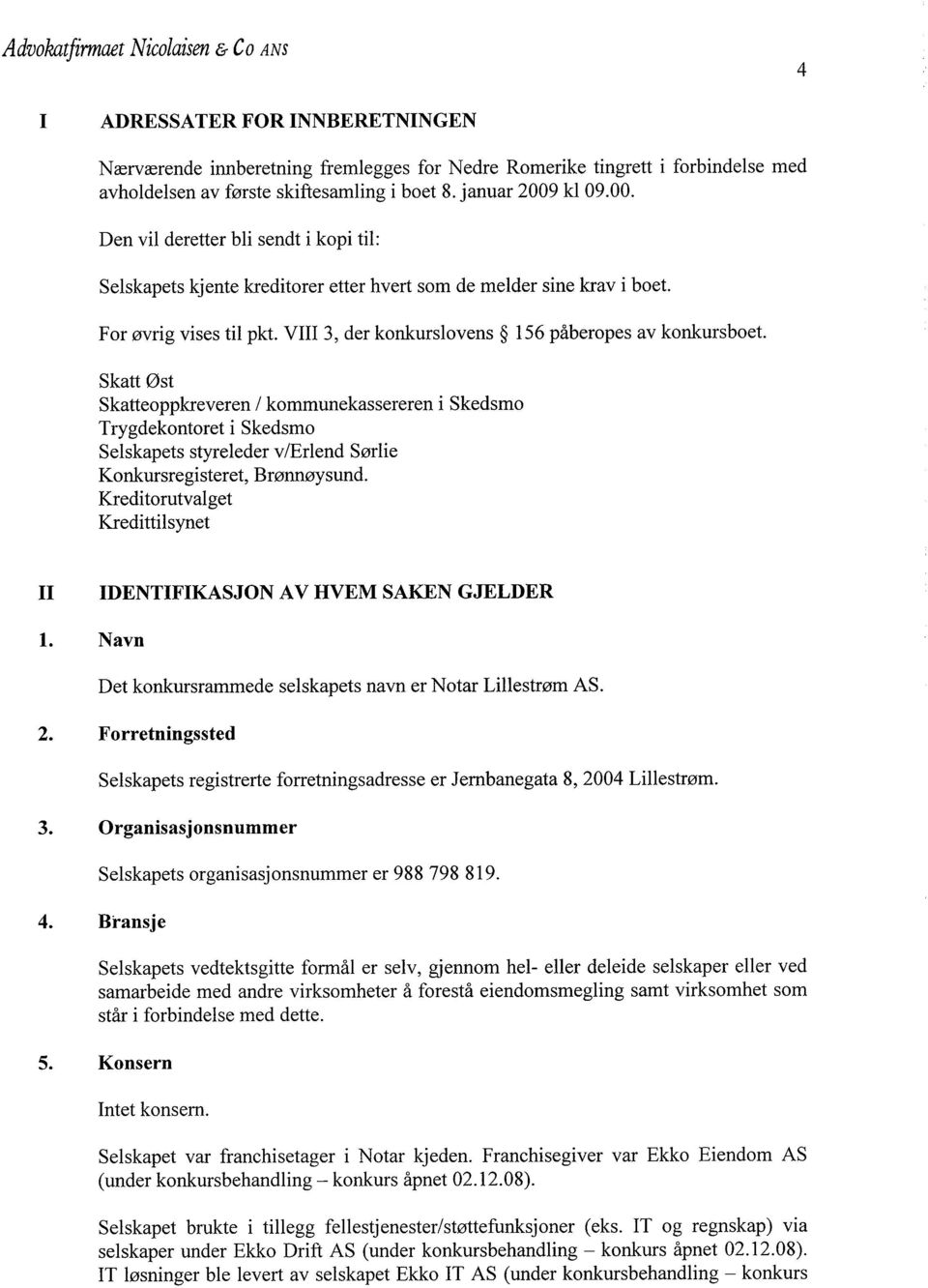 VII 3, der konkursiovens 156 påberopes av konkursboet.