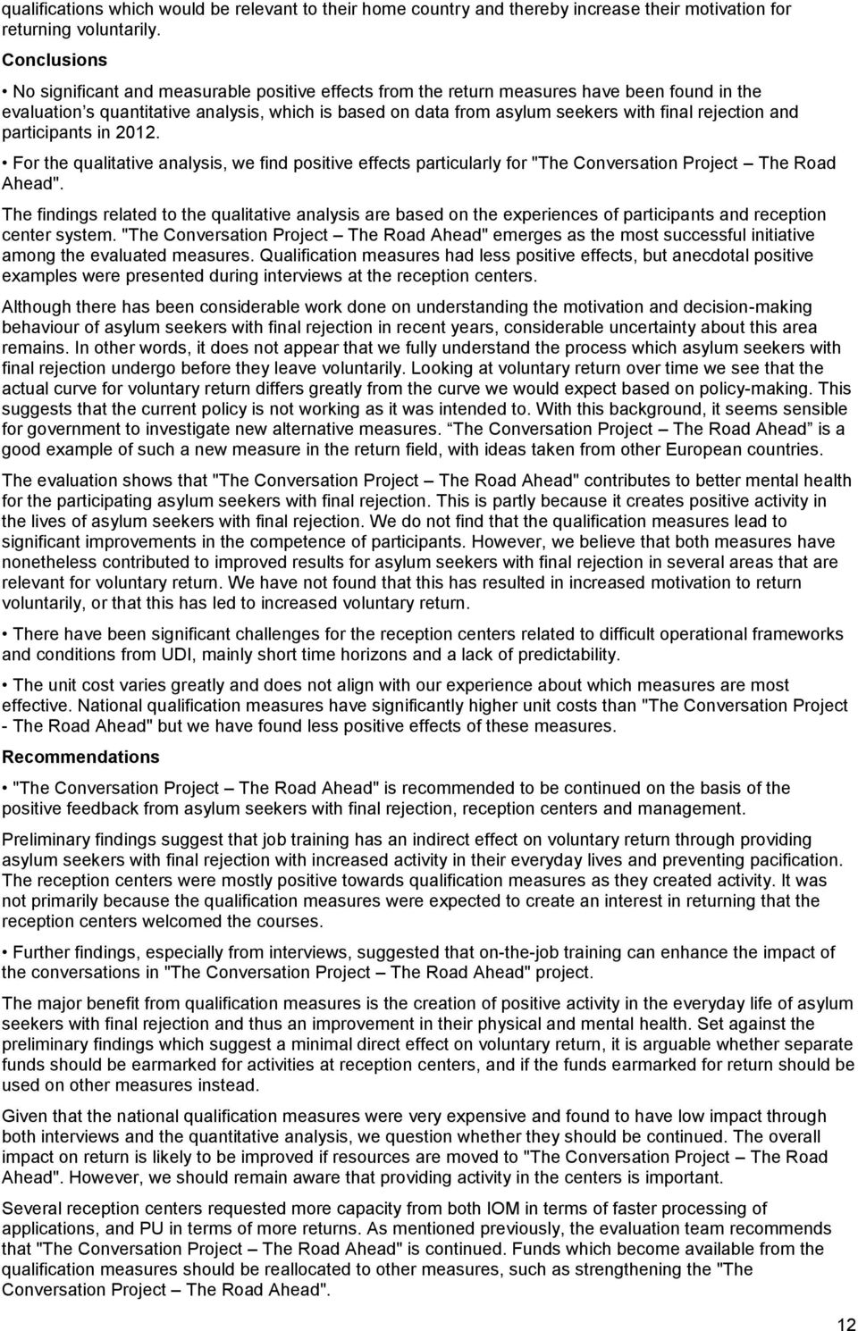 rejection and participants in 2012. For the qualitative analysis, we find positive effects particularly for "The Conversation Project The Road Ahead".