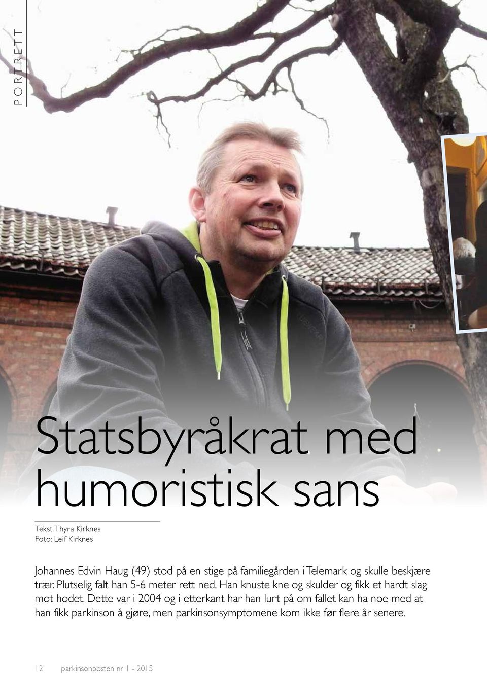 Han knuste kne og skulder og fikk et hardt slag mot hodet.