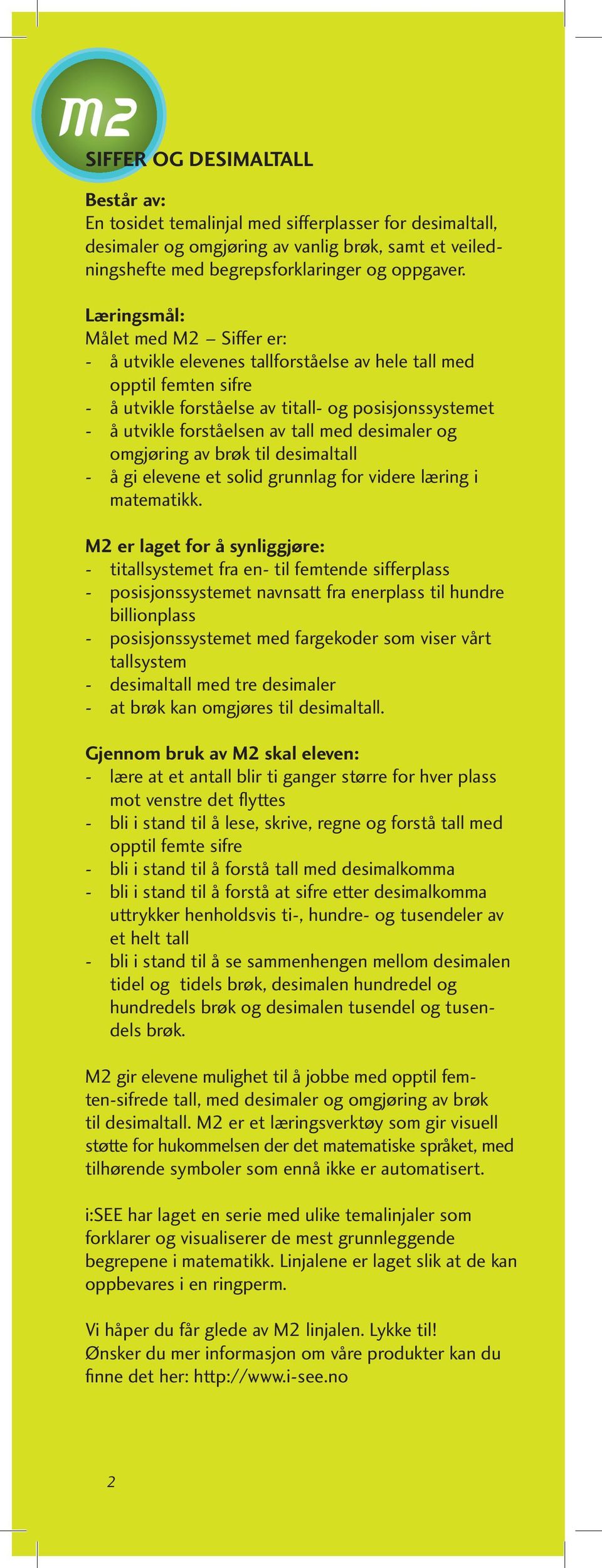 desimaler og omgjøring av brøk til desimaltall - å gi elevene et solid grunnlag for videre læring i matematikk.