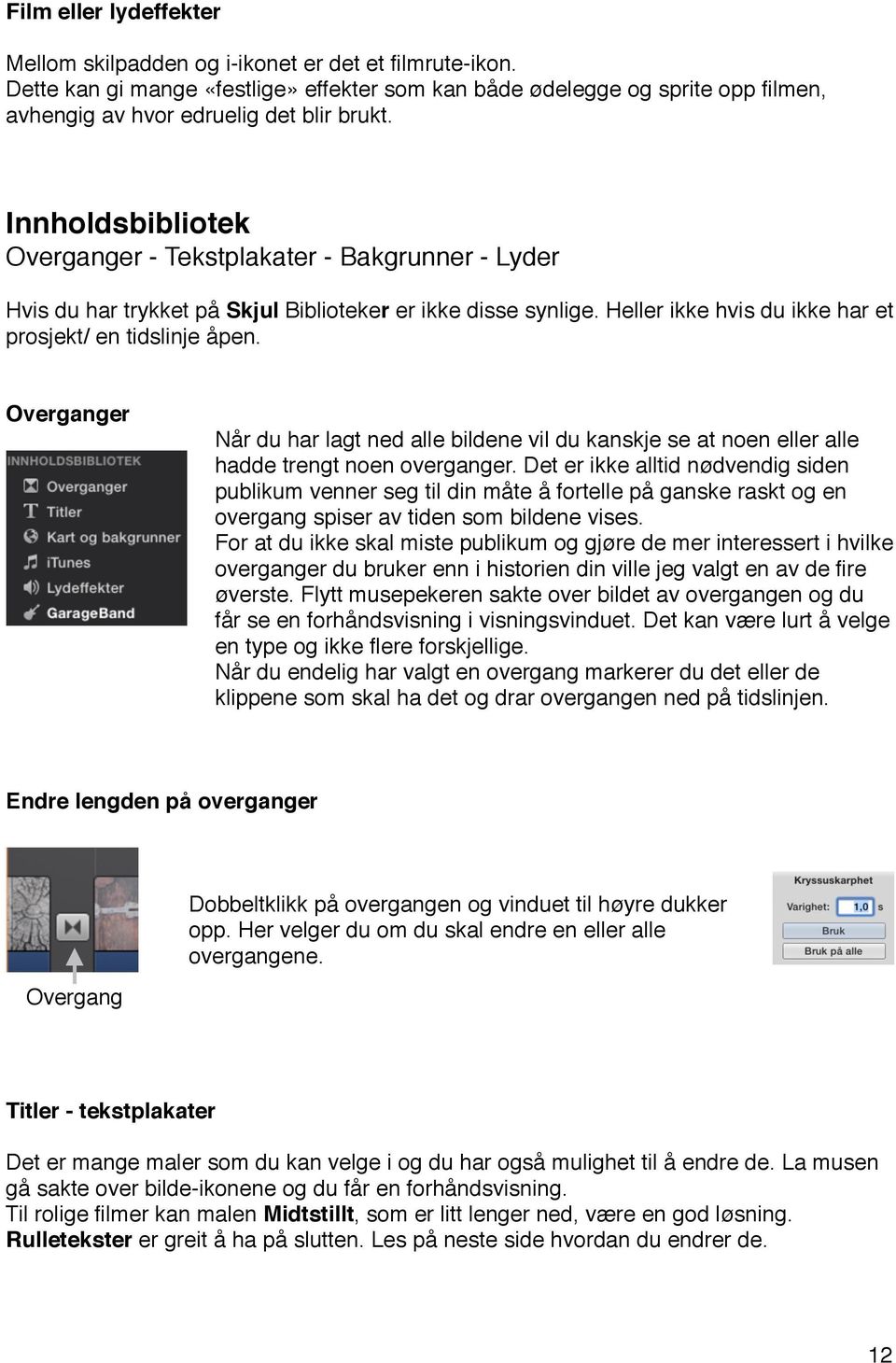 Stopper filmen før musikken er ferdig må du legge ned et sort bakgrunnsbilde eller helst forlenge rulleteksten hvis musikken er viktig.