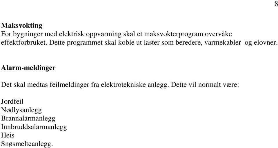 Dette programmet skal koble ut laster som beredere, varmekabler og elovner.