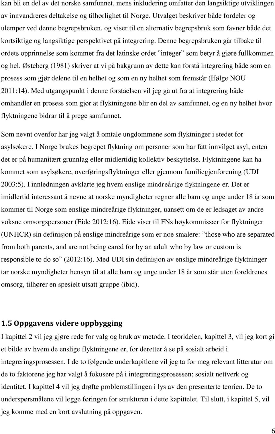 Denne begrepsbruken går tilbake til ordets opprinnelse som kommer fra det latinske ordet integer som betyr å gjøre fullkommen og hel.