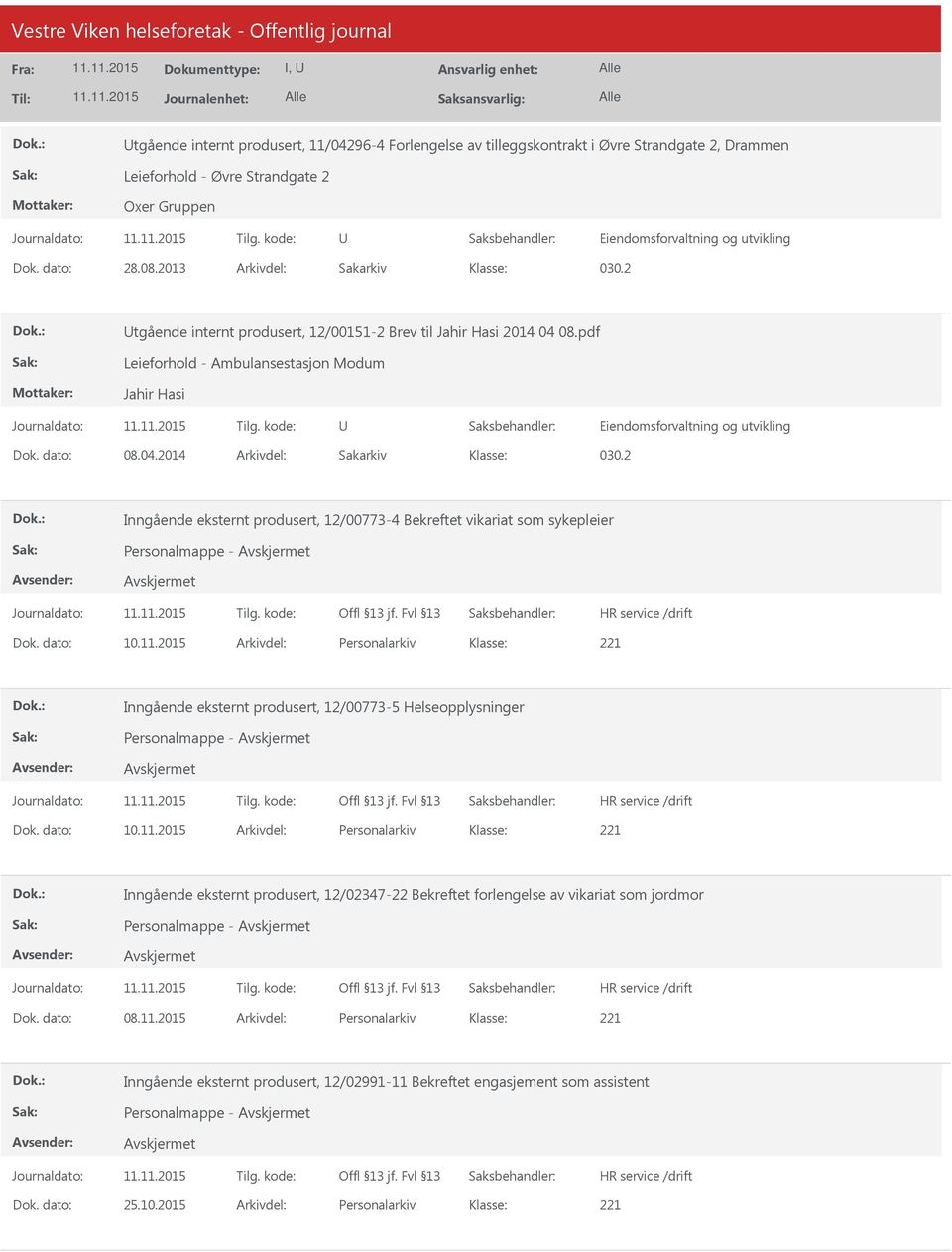 04.2014 Arkivdel: Sakarkiv 030.2 Inngående eksternt produsert, 12/00773-4 Bekreftet vikariat som sykepleier Personalmappe - Dok. dato: 10.11.