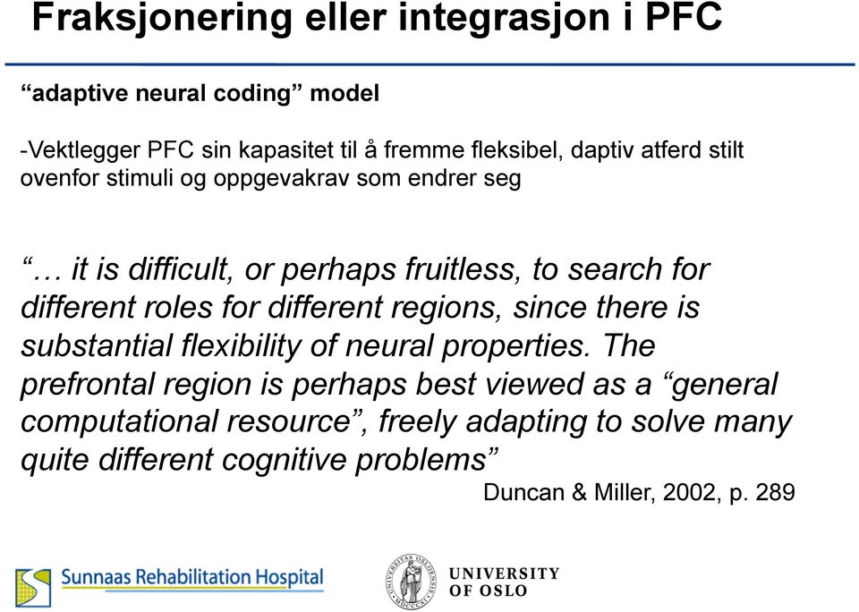 for different regions, since there is substantial flexibility of neural properties.