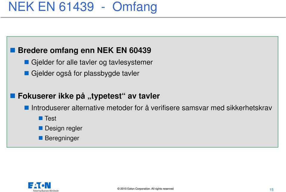 Fokuserer ikke på typetest av tavler Introduserer alternative metoder