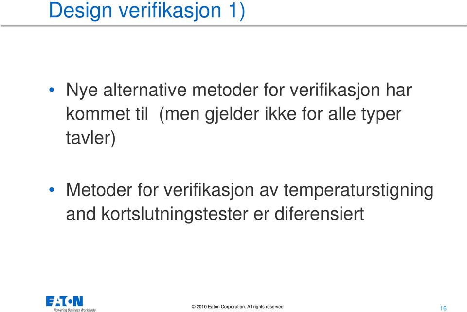 alle typer tavler) Metoder for verifikasjon av