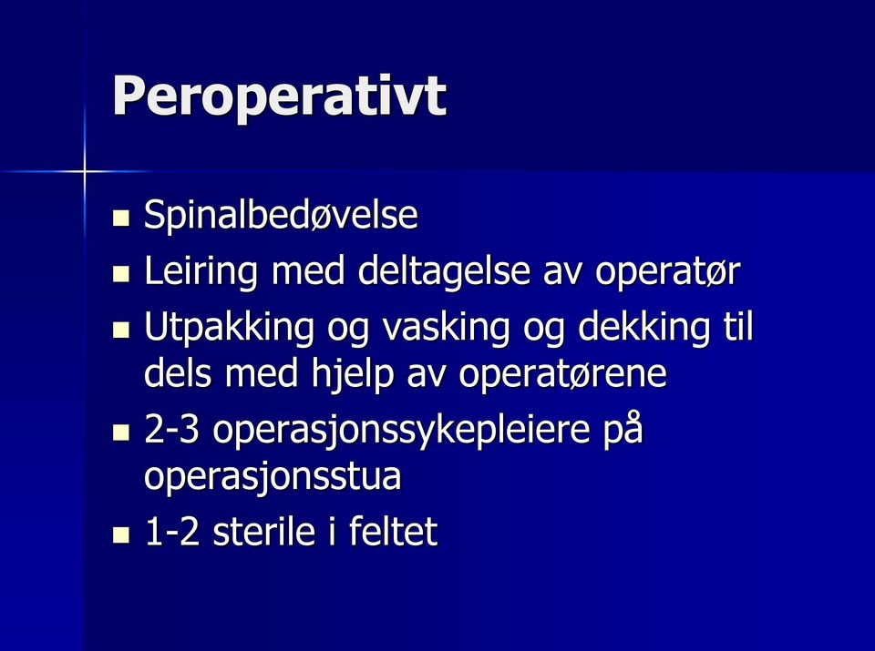 dekking til dels med hjelp av operatørene 2-3