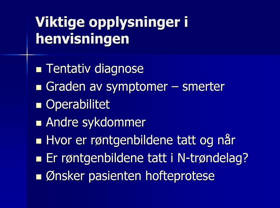 sykdommer Hvor er røntgenbildene tatt og når Er