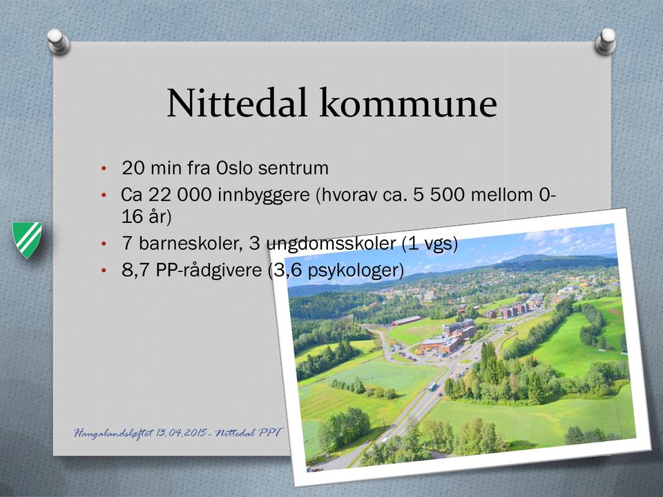 5 500 mellom 0-16 år) 7 barneskoler, 3