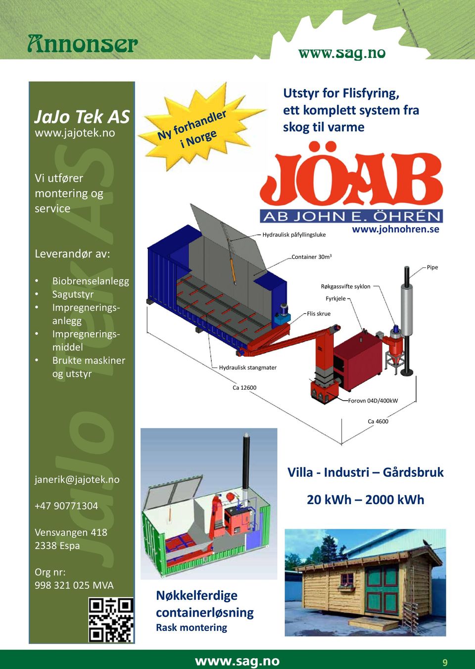 Impregneringsanlegg Impregneringsmiddel Brukte maskiner og utstyr Hydraulisk påfyllingsluke Container 30m 3 www.johnohren.