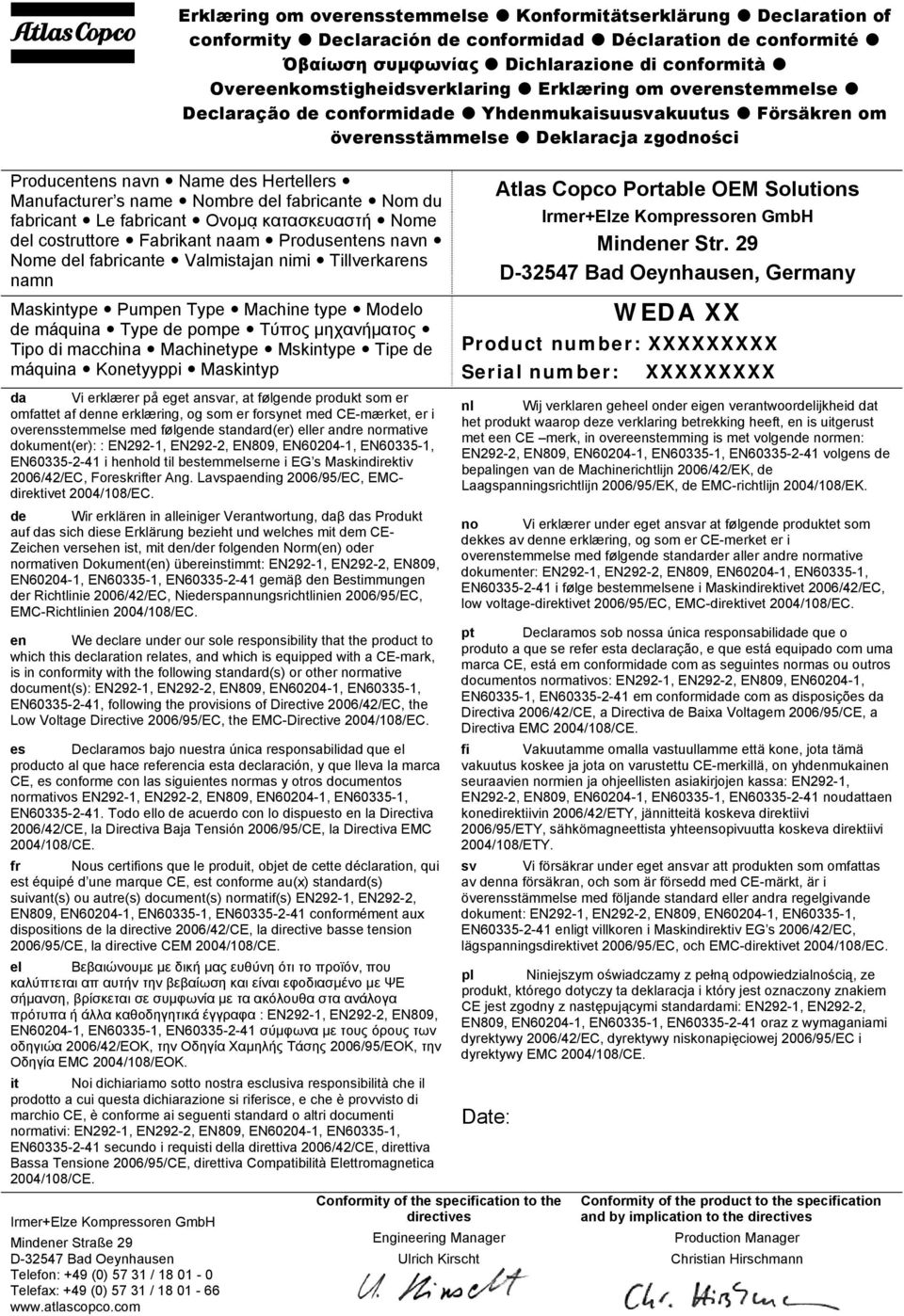 Manufacturer s name Nombre del fabricante Nom du fabricant Le fabricant Ονομα κατασκευαστή Nome del costruttore Fabrikant naam Produsentens navn Nome del fabricante Valmistajan nimi Tillverkarens