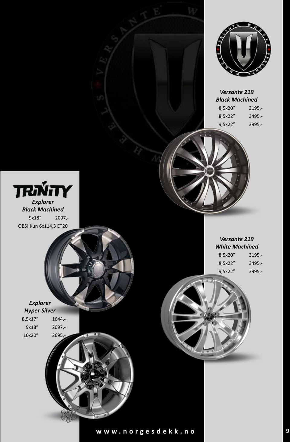 Kun 6x114,3 ET20 Versante 219 White Machined 8,5x20 3195,- 8,5x22