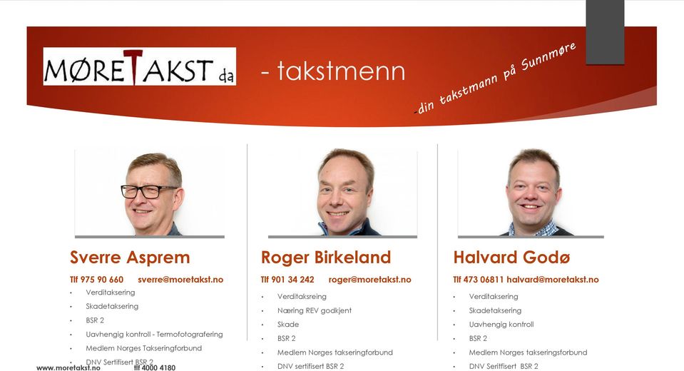 Sertifisert BSR 2 Roger Birkeland Tlf 901 34 242 roger@moretakst.