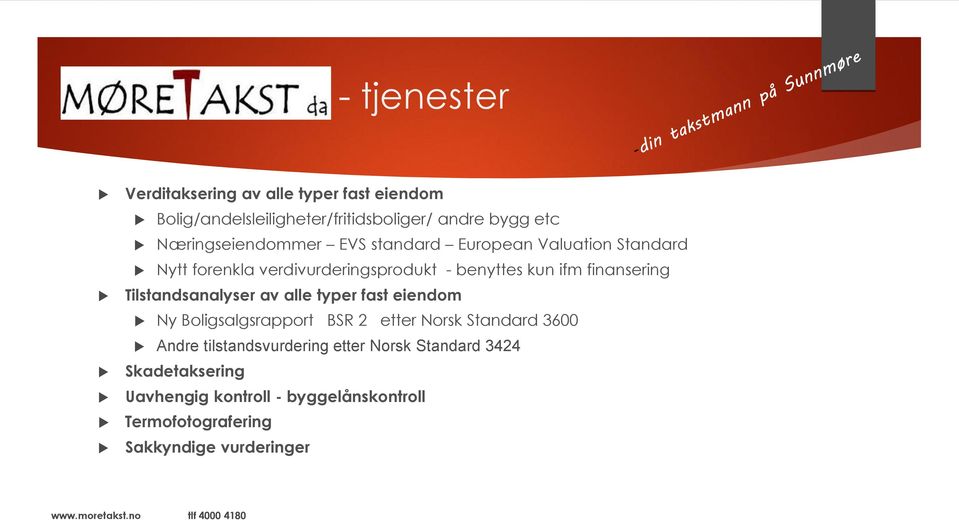 finansering Tilstandsanalyser av alle typer fast eiendom Ny Boligsalgsrapport BSR 2 etter Norsk Standard 3600 Andre