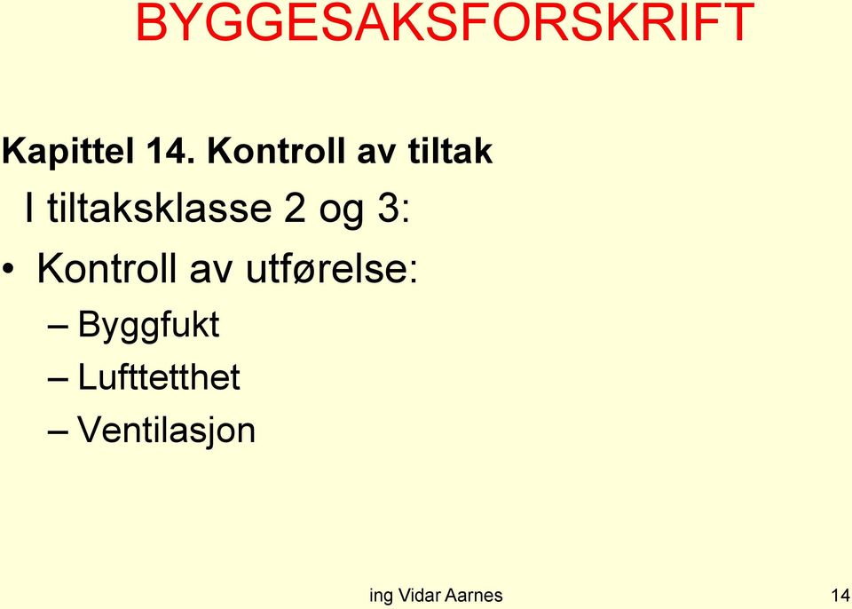 tiltaksklasse 2 og 3: Kontroll av