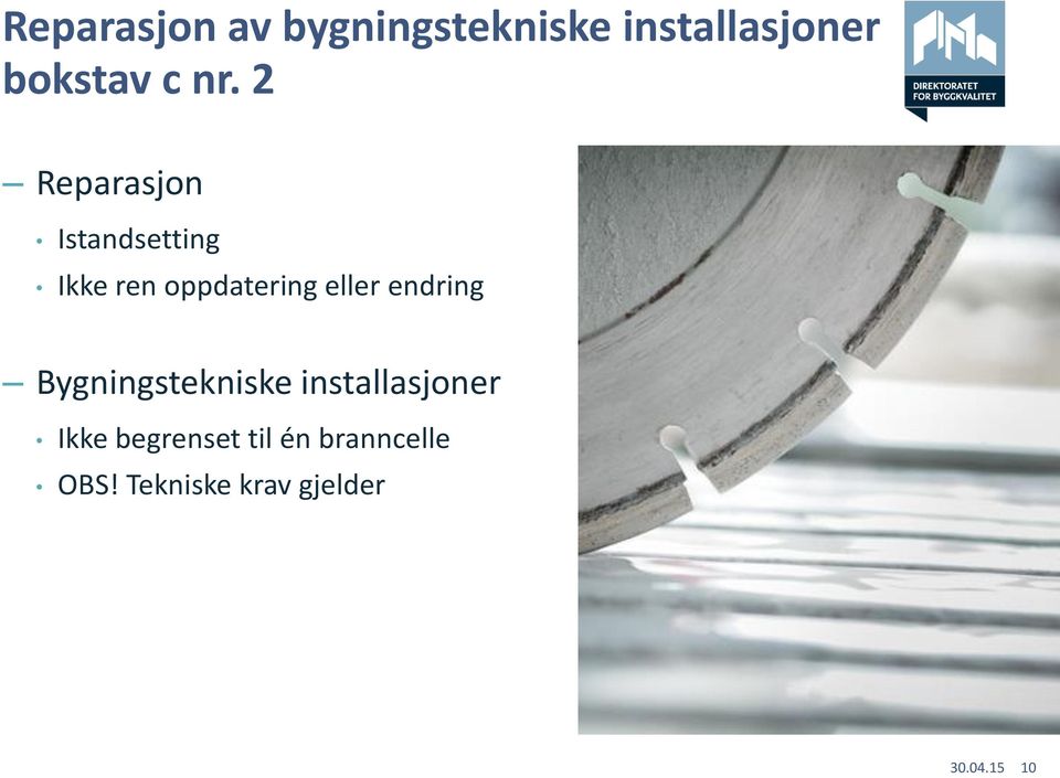 eller endring Bygningstekniske installasjoner Ikke