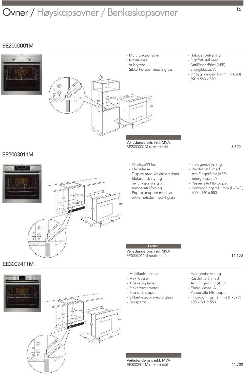 500 EP5003011M - Pyroluxe Plus - MaxiKlasse - Display med klokke og timer - Elektronisk styring m/funksjonsvalg og temperaturforslag - Pop-ut-knapper med lys - Sikkerhetsdør med 4 glass -