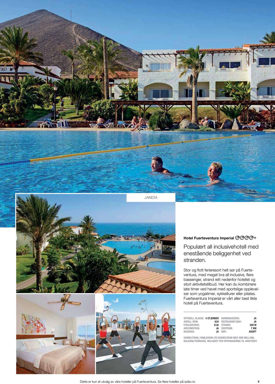 Her kan du kombinere late timer ved havet med sportslige opplevelser som yogatimer, sykkelturer eller pilates. Fuerteventura Imperial er vårt aller best likte hotell på Fuerteventura.