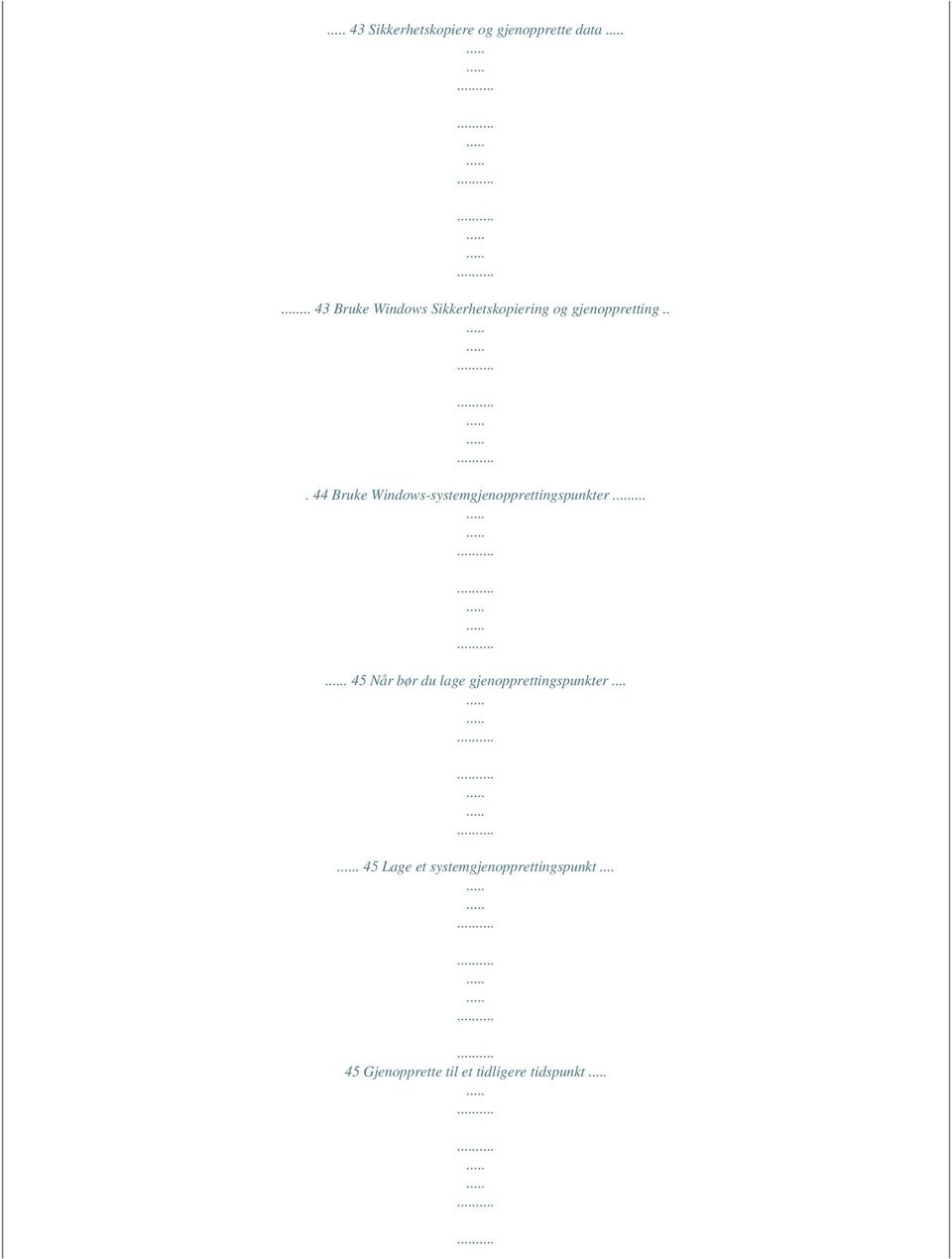 .. 44 Bruke Windows-systemgjenopprettingspunkter.