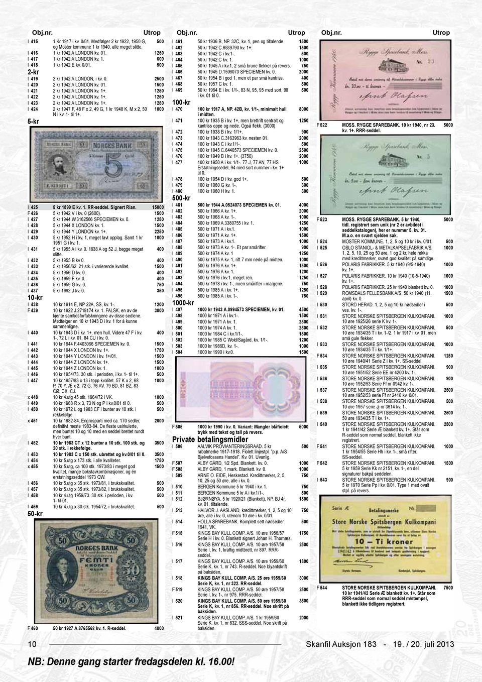 1, 2 små brune flekker på revers. 2-kr I 466 50 kr 1945 D.1506073 SPECIEMEN kv. 0. I 419 2 kr 1942 A LONDON, i kv. 0. 2 I 467 50 kr 1954 B i god 1, men et par små kantriss.