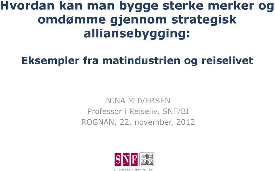 fra matindustrien og reiselivet NINA M IVERSEN