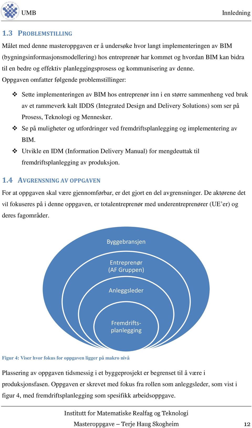 og effektiv planleggingsprosess og kommunisering av denne.