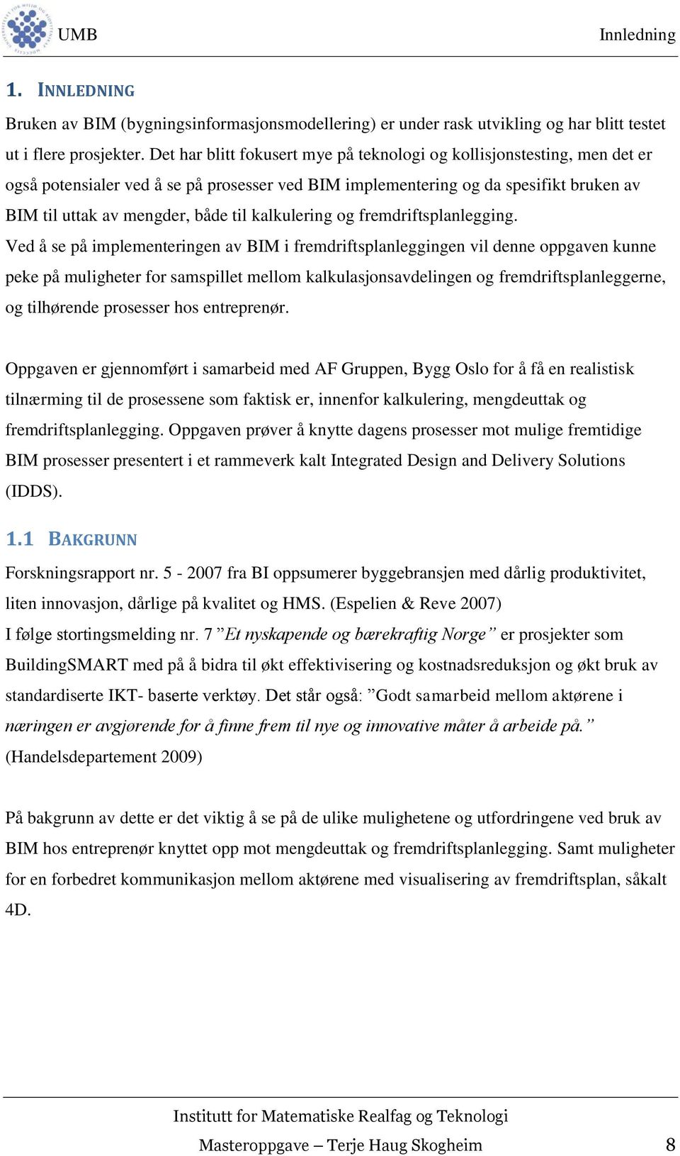 kalkulering og fremdriftsplanlegging.