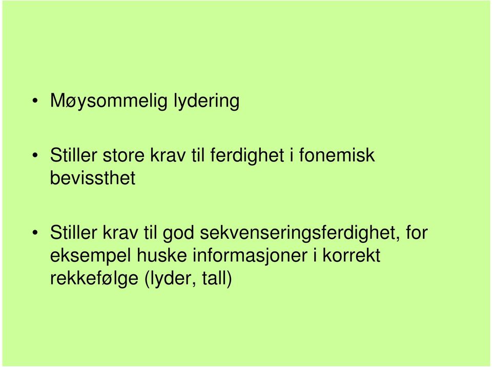 til god sekvenseringsferdighet, for eksempel