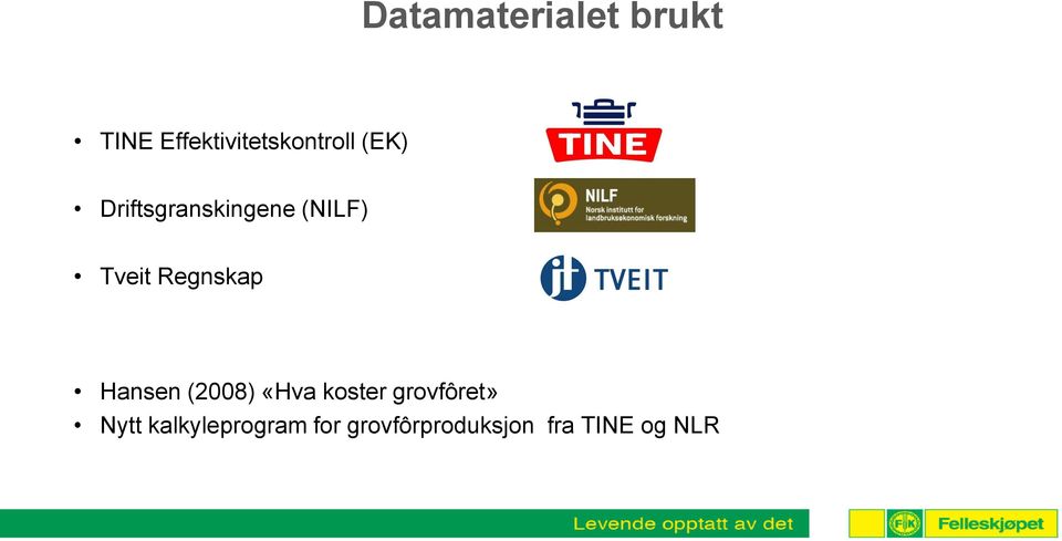 (NILF) Tveit Regnskap Hansen (2008) «Hva