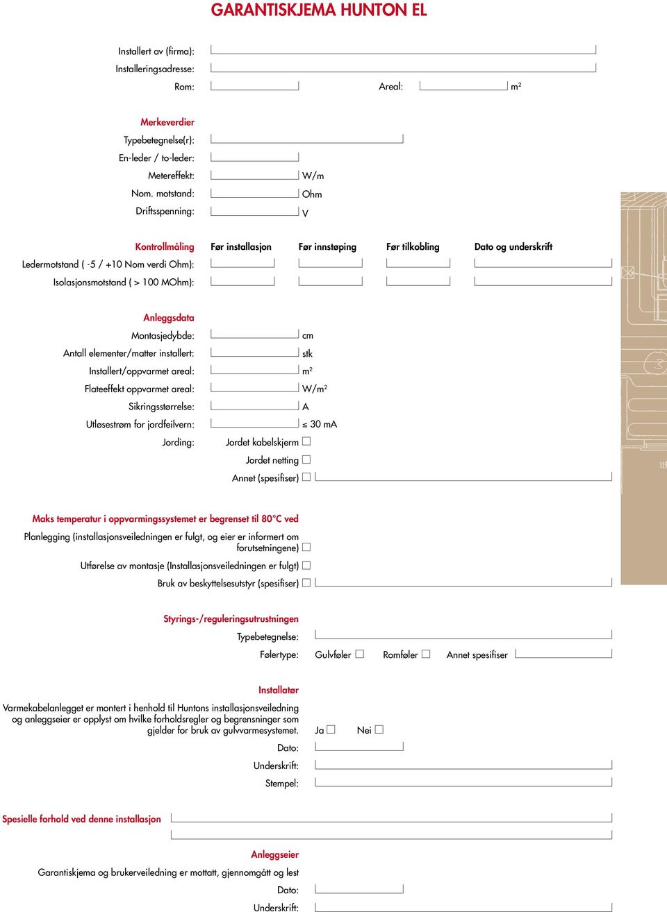 Anleggsdata Montasjedybde: Antall elementer/matter installert: Installert/oppvarmet areal: Flateeffekt oppvarmet areal: Sikringsstørrelse: Utløsestrøm for jordfeilvern: Jording: cm stk m 2 W/m 2 A 30